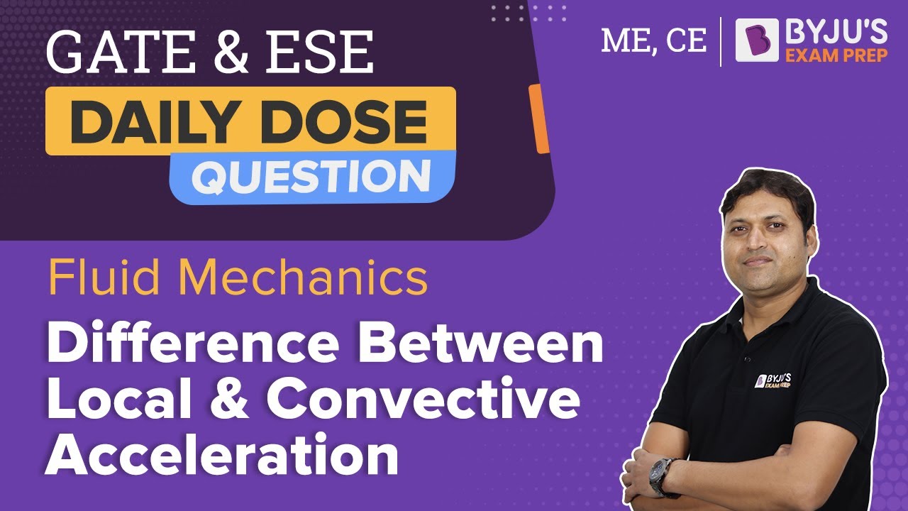Difference between Local & Convective Acceleration | Fluid Mechanics for GATE & ESE 2024 ME/CE Exam