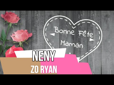 ZO RYAN - NENY  ( Pour la Fête des mères)