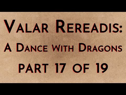 Valar Rereadis: ADWD - Part 17/19