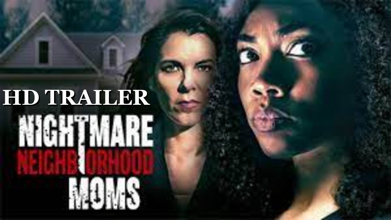 Miniature de la vidéo Nightmare Neighborhood Moms 2022 Trailer du film Nos pires voisines