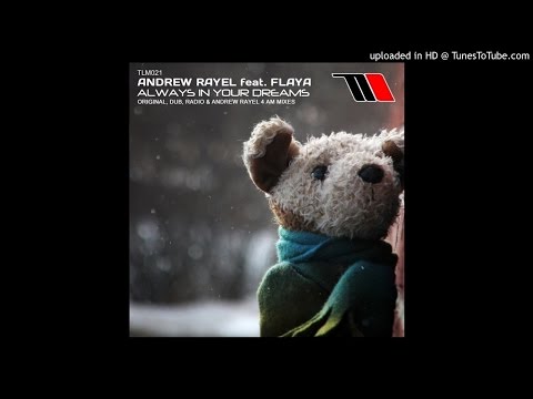 Andrew Rayel feat. Flaya - Always In Your Dreams (Original Mix)