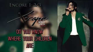 Michael Jackson - &quot;Do you Know Where Your Children Are&quot; Live at Xscape World Tour. Encore 1: (2/3)