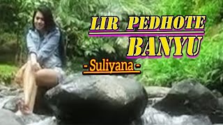 Download lagu Suliyana - LIR PEDHOTE BANYU mp3