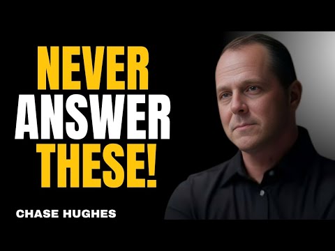 5 Questions You Must Never Answer (Don't Trust Them) | Chase Hughes