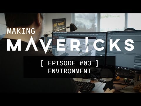 Making Mavericks - Building a Dynamic, Expansive World