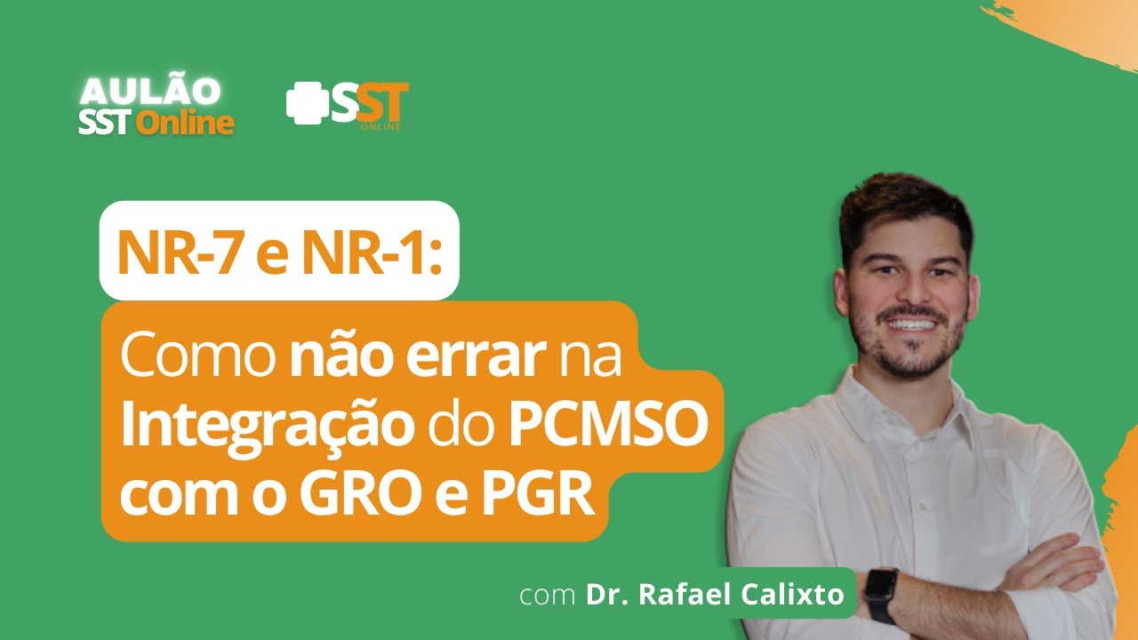 Aulão SST Online #07 - NR-7 e NR-1: Como não errar na integração do PCMSO com o GRO e PGR