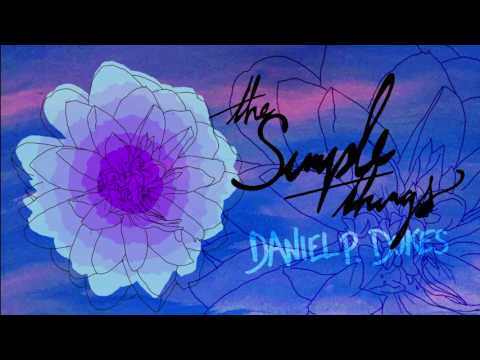 Daniel P. Dukes - The Simple Things (Single Stream)