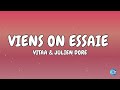 Vitaa & Julien Doré   - Viens on essaie (Paroles)