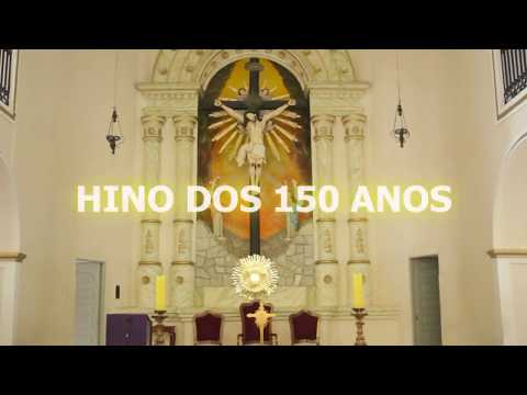 Hino Dos 150 Anos Da Paróquia Do Senhor Bom Jesus Dos Remédios - Paróquia do Senhor Bom Jesus dos Remédios