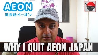 Why I Left Aeon Japan!