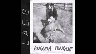 LADS - English Tongue (Palma Violets)