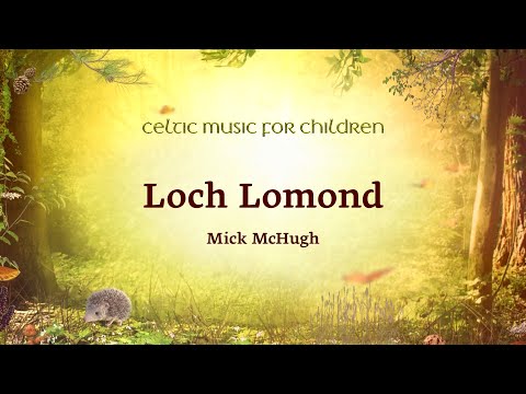 ABC Kids & Mick McHugh - 'Loch Lomond' (Celtic Nursery Rhymes) [Lyric Video]