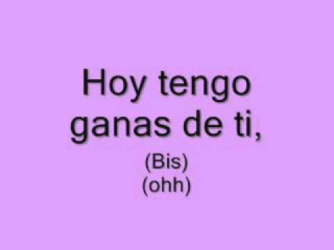 Hoy Tengo Ganas De Tí video