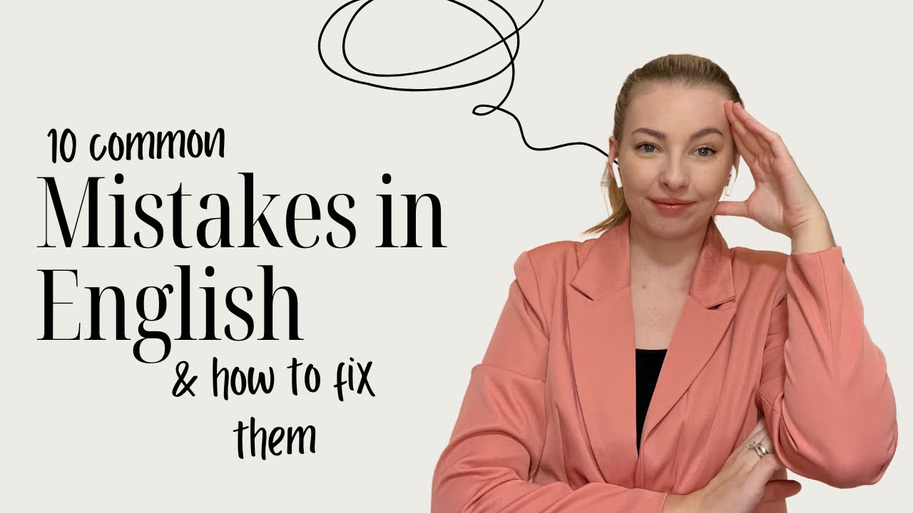 10 Most Common Mistakes English Learners Make (and how to fix them!)