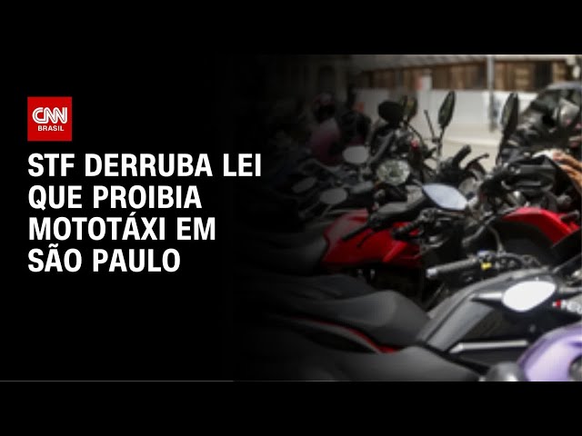 STF tem maioria para derrubar lei que restringe mototáxi em SP  | CNN NOVO DIA