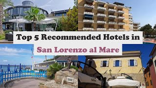 Top 5 Recommended Hotels In San Lorenzo al Mare | Best Hotels In San Lorenzo al 