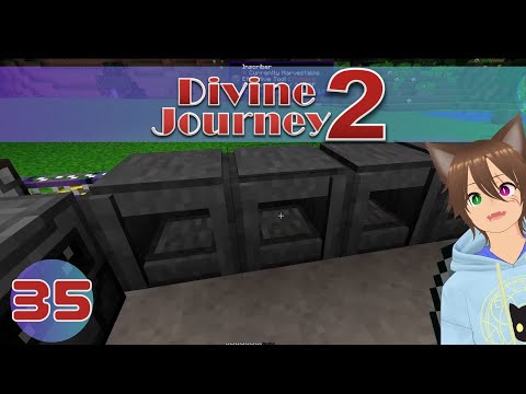 Divine Journey 2 - Episode 35 - Squishing stuff together!
