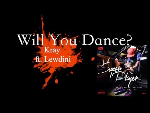 Kray ft Lewdini - Would You Dance (lyric video)