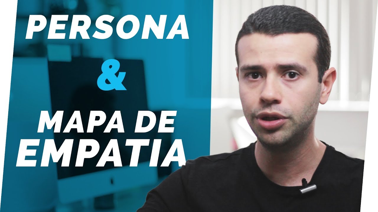 Como Definir a Persona do seu Negócio (GRÁTIS: Mapa de Empatia)