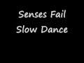 Senses Fail - Slow Dance (lyrics)