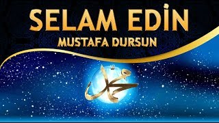 İlahi - Mustafa Dursun - Selam Edin O Nebiye Selam Olsun Sevgiliye - Hayırlı Kandiller