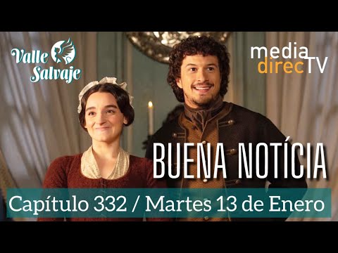 🔵 Capítulo 332 Valle Salvaje AVANCE / Buena noticia 