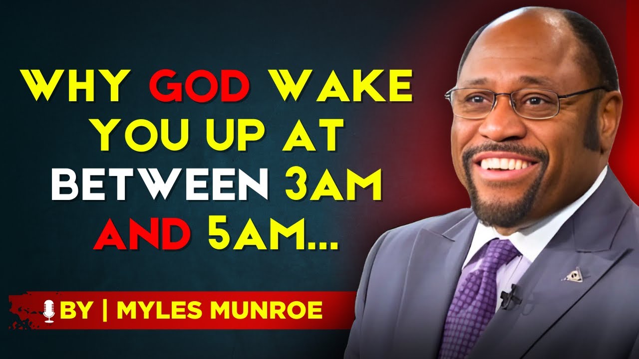 When You Wake Up Between 3 AM and 5 AM You Must Do This Now | Myles Munroe Motivation