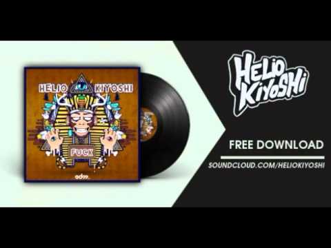 Helio Kiyoshi - F*ck (Original Mix) OUT NOW!