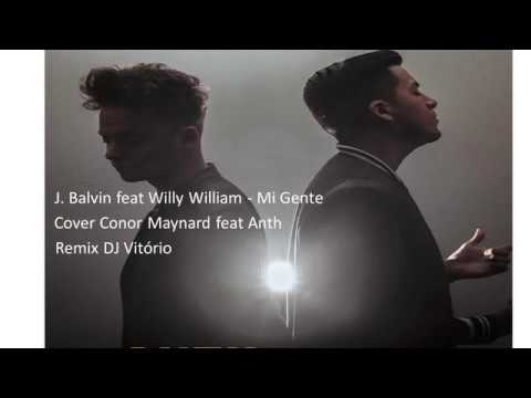 J Balvin feat Willy William - Mi Gente (Cover Conor Maynard feat Anth) Remix DJ Vitório