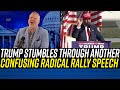 THE WORST YET!!! Trump's Latest Rally Performance is MAJOR CAUSE FOR CONCERN!