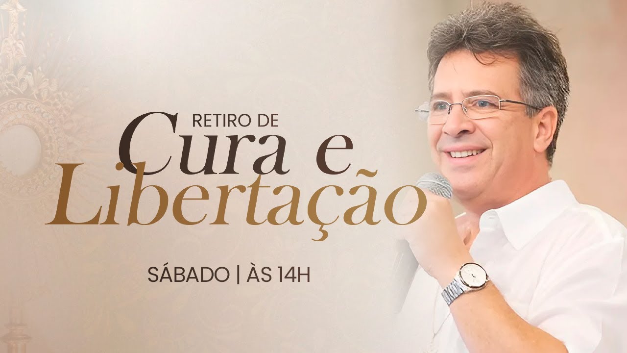 Retiro de Cura e Libertação | 14:00 | Live Ao Vivo