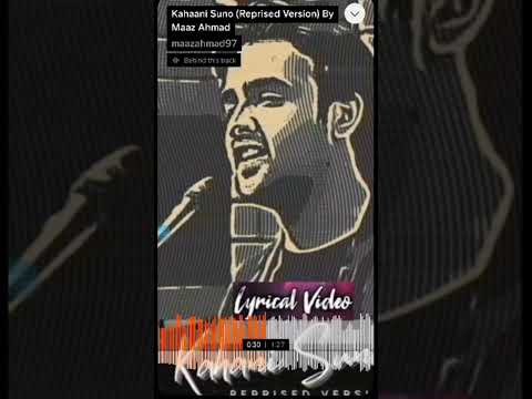 maaz ahmad Kahaani Suno (Reprised Version)