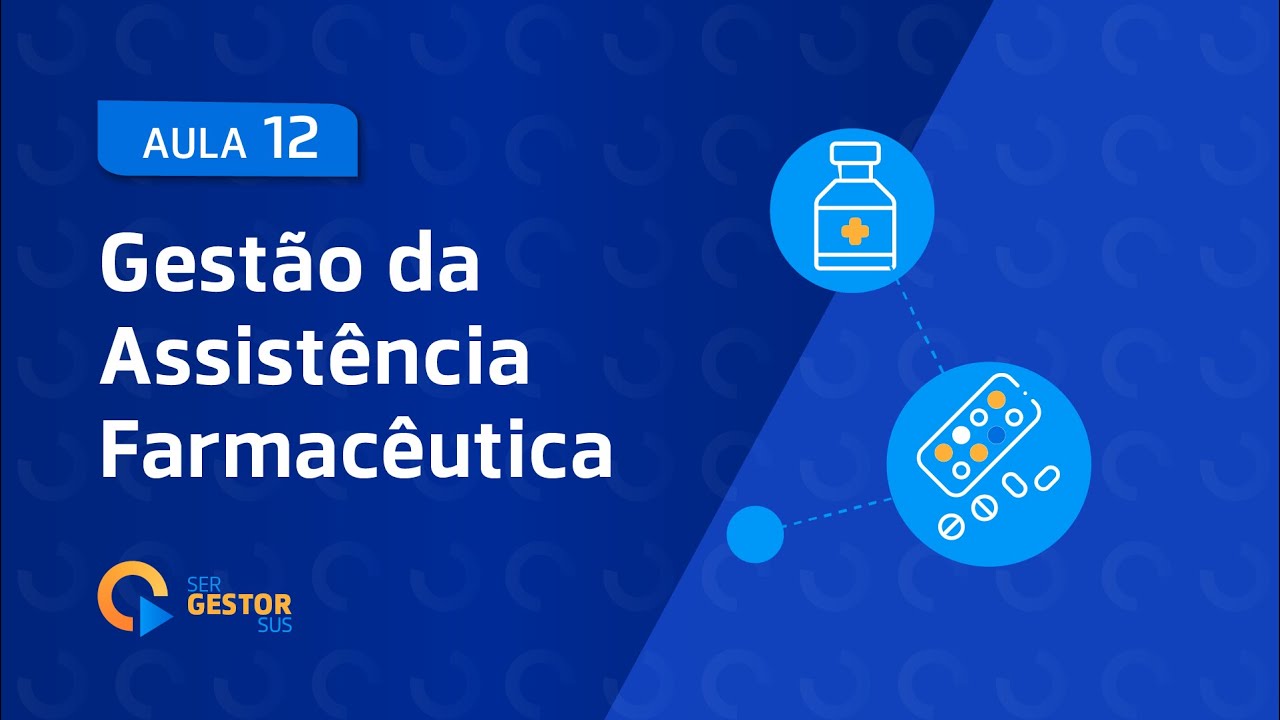 Aula 12 - Gestão da Assistência Farmacêutica