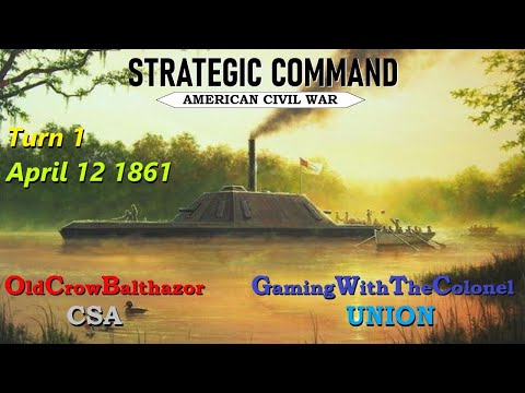 Strategic Command American Civil War Turn 1 [CSA] April 12, 1861 OCB vs GWTC