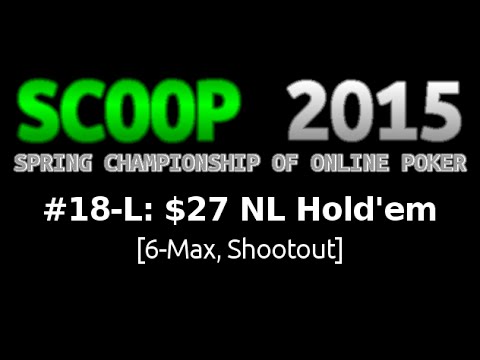 [SCOOP 2015] Event #18-L: $27 NL Hold'em (6-Max, Shootout), $75K Gtd