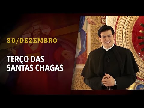 Terço das Santas Chagas | 30 de Dezembro de 2025 | Padre Reginaldo Manzotti