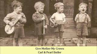 Give Mother My Crown   Carl &amp; Pearl Butler