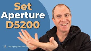 How to Set Aperture on Nikon D5200 - A Nikon D5200 Tutorial