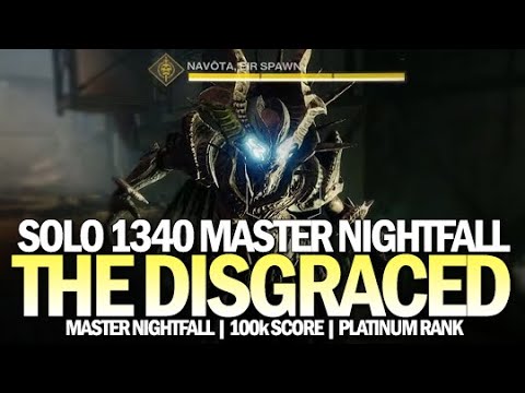 Solo 1340 Master Nightfall The Disgraced (Platinum 100k Score) [Destiny 2]