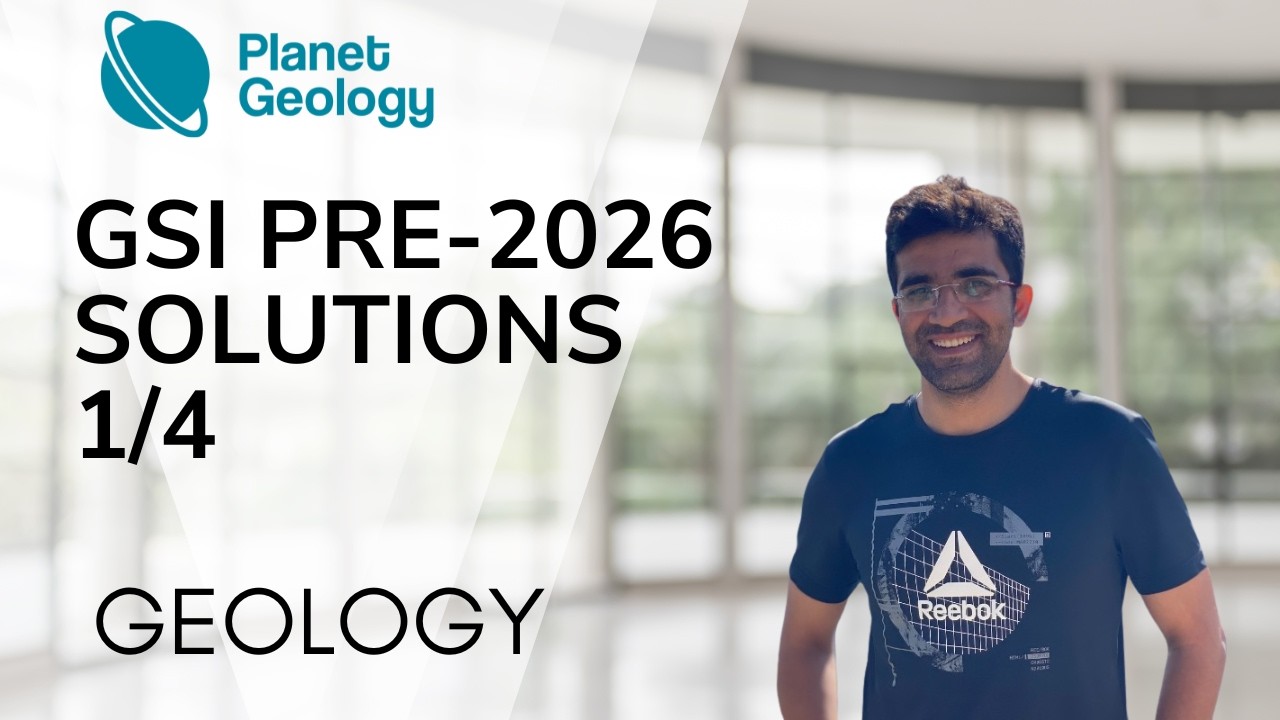 GSI Prelims 2026 Geology Paper | Detailed Solutions (Part 1/4) | Complete Concept Analysis