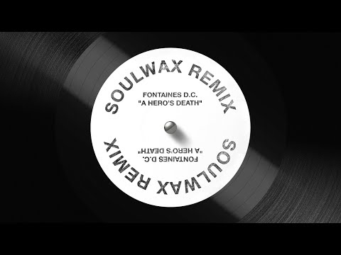 Fontaines D.C. "A Hero's Death" (Soulwax Remix)