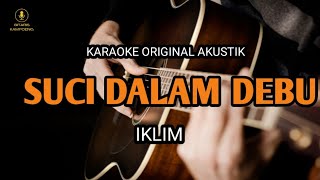 Download lagu SUCI DALAM DEBU KARAOKE AKUSTIK ||| IKLIM mp3