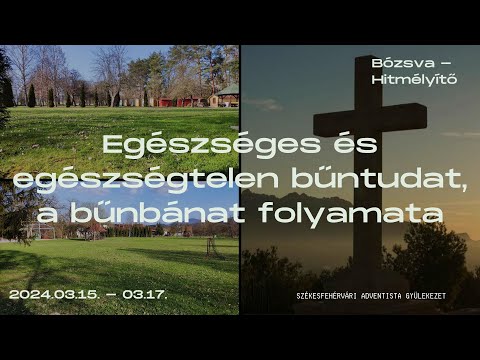 Egészséges és egészségtelen bűntudat, a bűnbánat folyamata - Hites Gábor