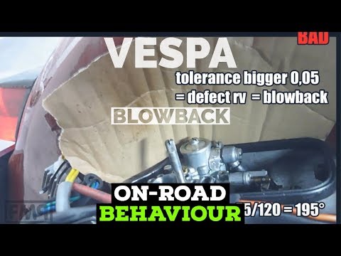 vespa BLOWBACK on-road BEHAVIOUR / DEFECT rotary valve vs REPAIRED / FMPguides - Solid PASSion /