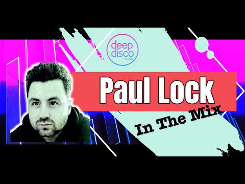 Deep House DJ Set #75 - In The Mix With Paul Lock
