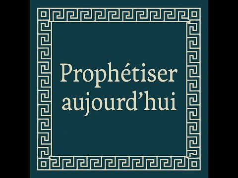 Deux manières de prophétiser (Prophétiser aujourd'hui 2/6) 1 Thessaloniciens 5.20; 1 Chron. 25.1-3