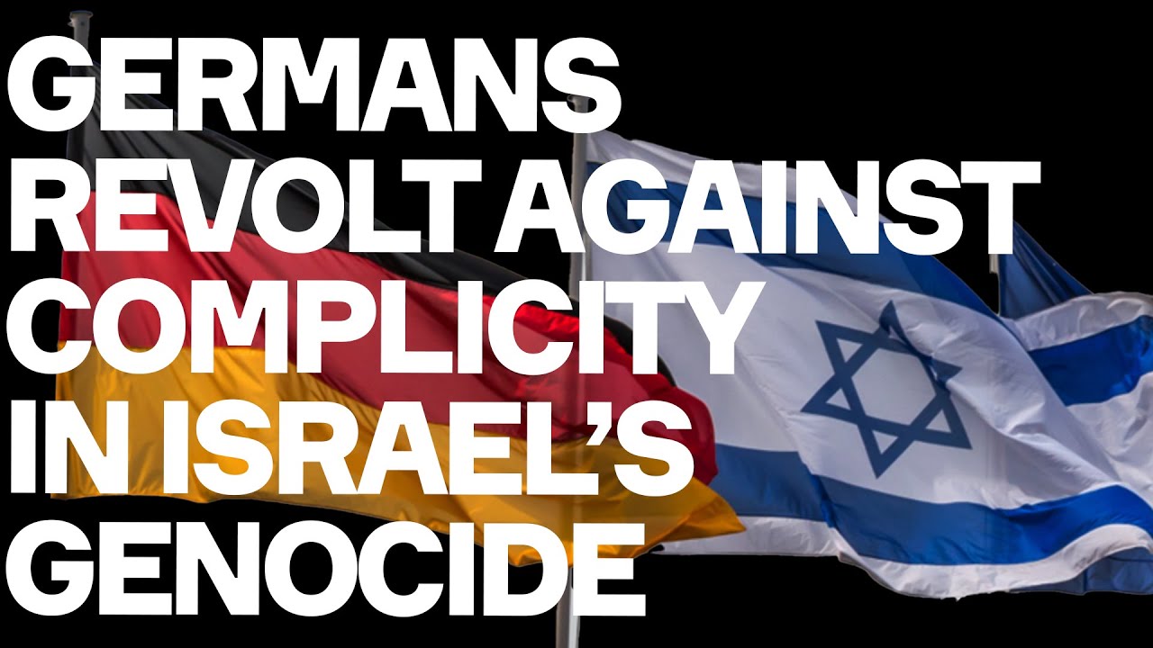 Germans REVOLT Against Complicity In Israel's Genocide
