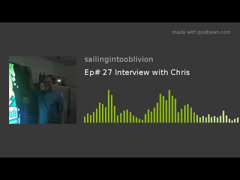 Ep# 27 Interview with Chris