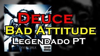 Deuce - Bad Attitude Legendado PT