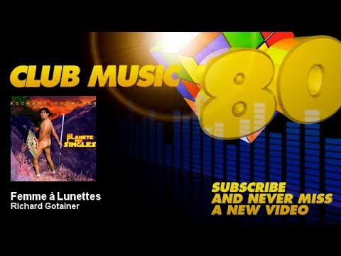 Richard Gotainer - Femme à Lunettes - ClubMusic80s